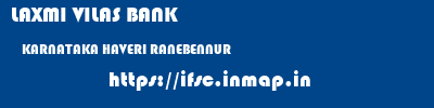 LAXMI VILAS BANK  KARNATAKA HAVERI RANEBENNUR   ifsc code